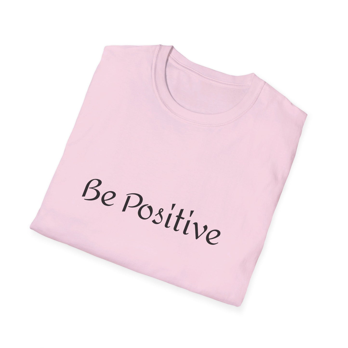 Be positive T-Shirt