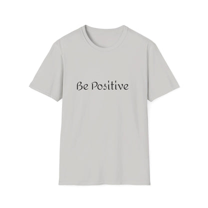 Be positive T-Shirt