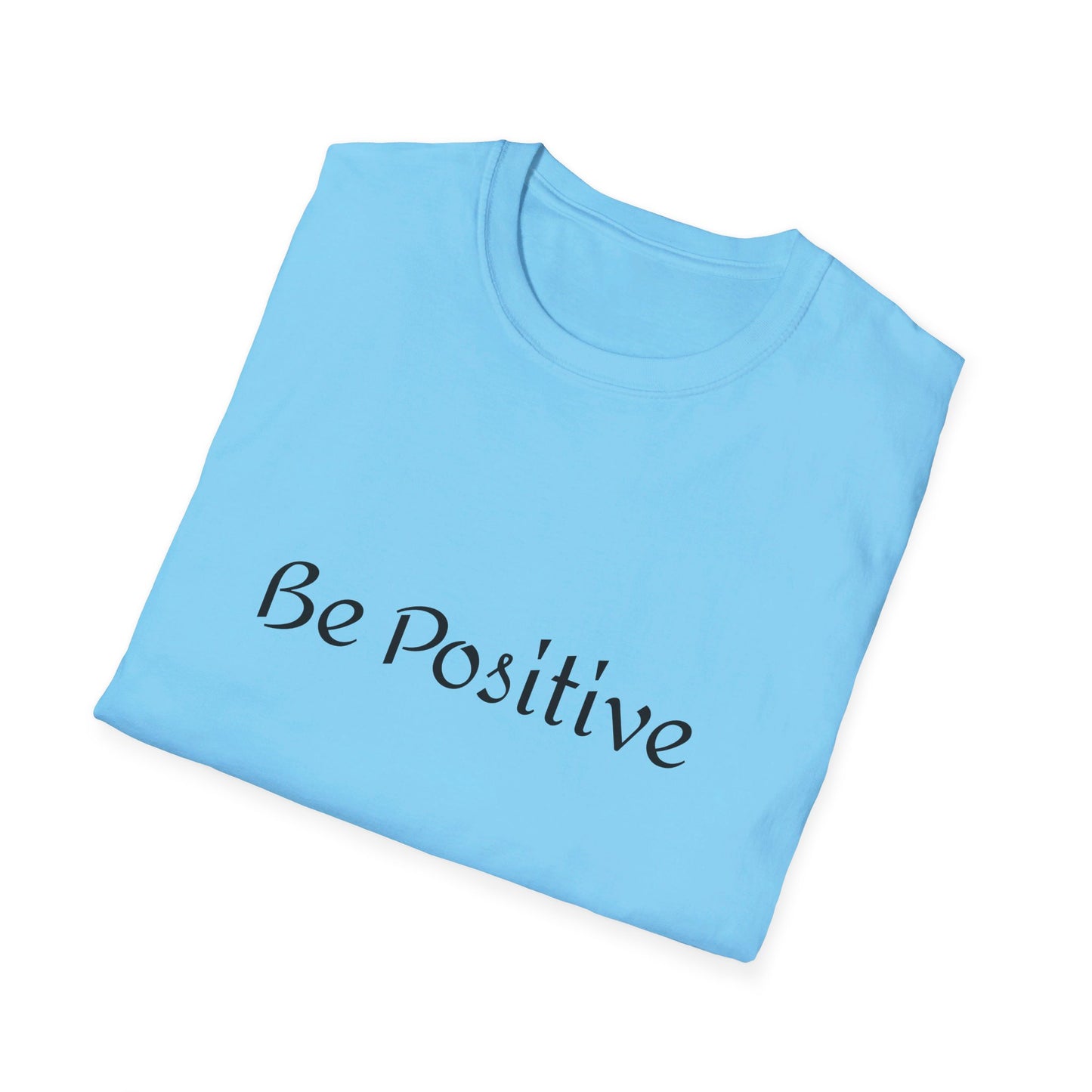 Be positive T-Shirt