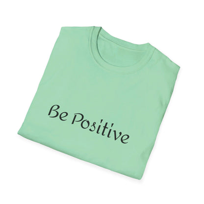 Be positive T-Shirt