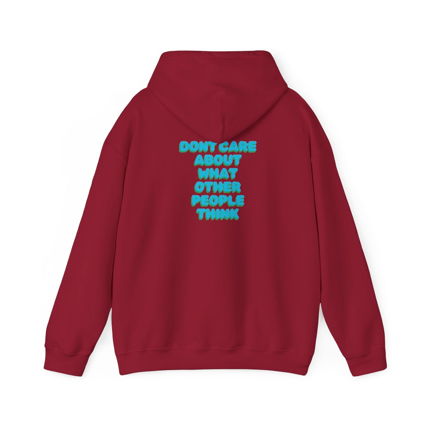 dont care about what other people think Sweatshirt