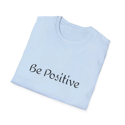 Be positive T-Shirt