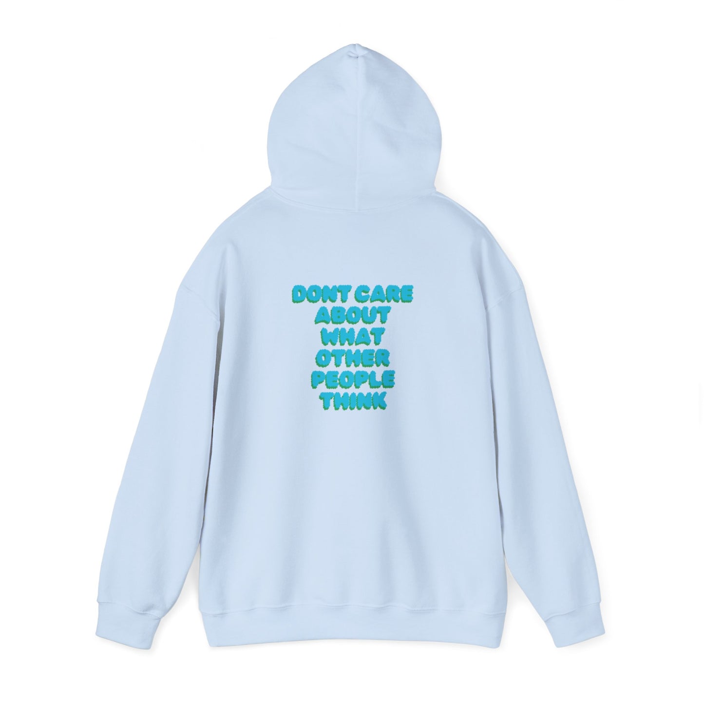 dont care about what other people think Sweatshirt