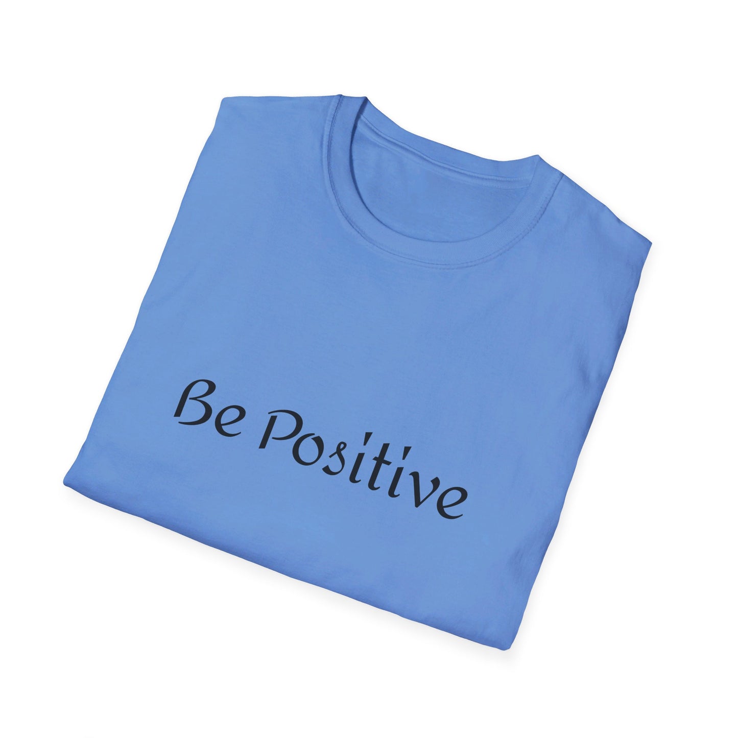 Be positive T-Shirt