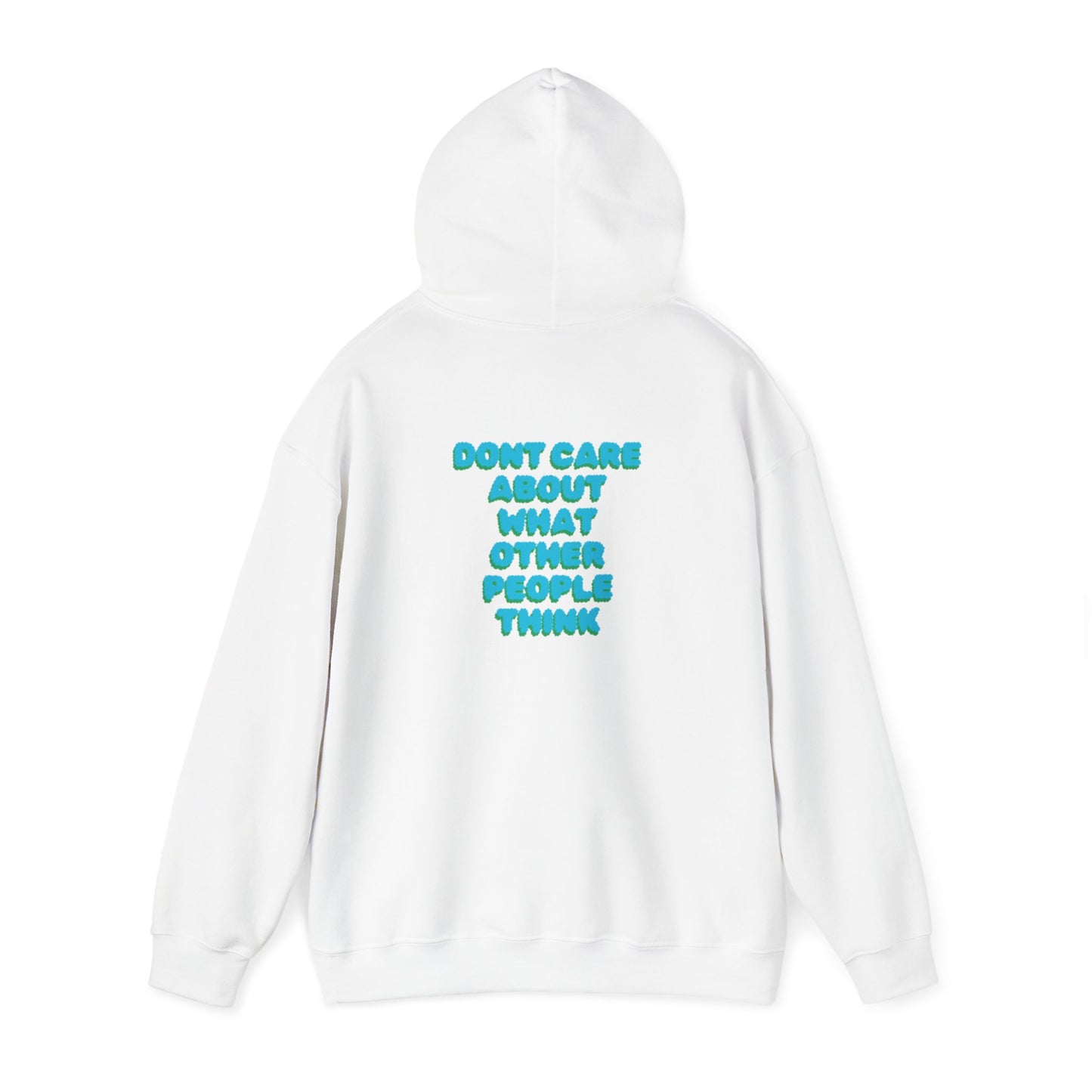 dont care about what other people think Sweatshirt