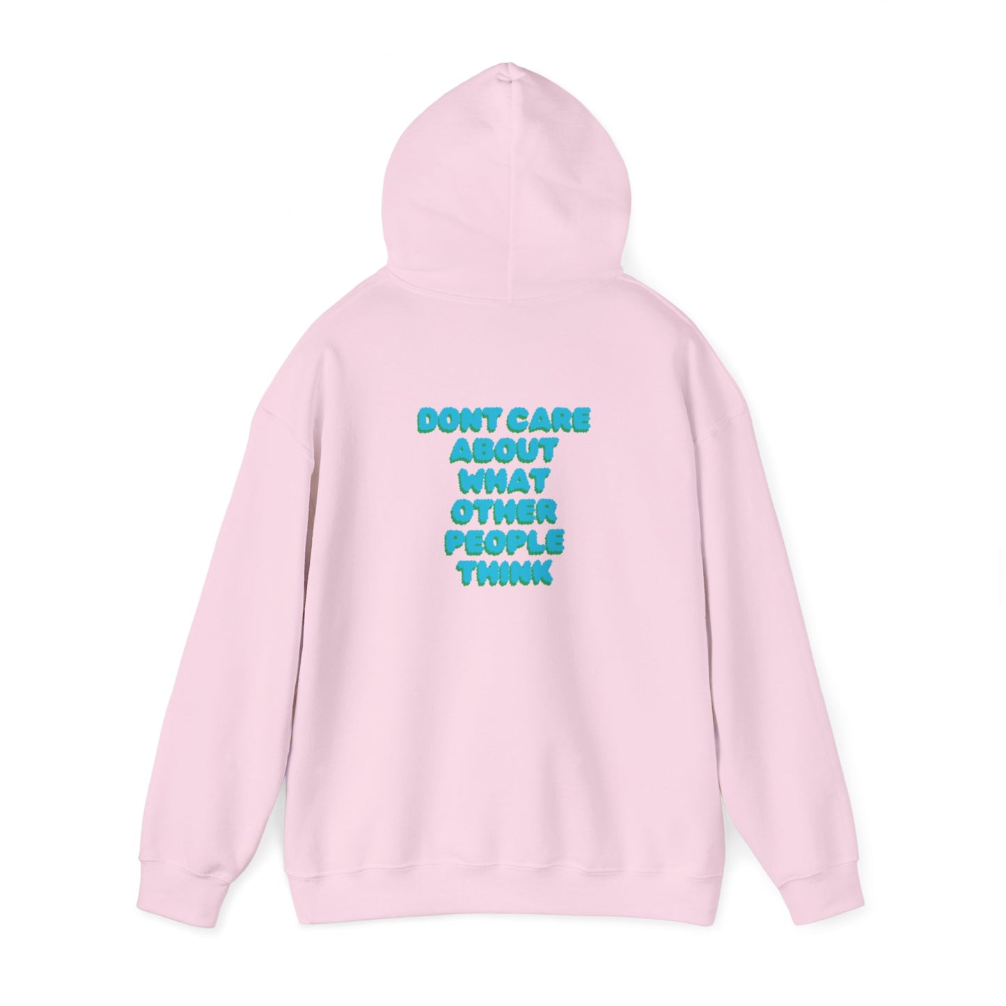 dont care about what other people think Sweatshirt