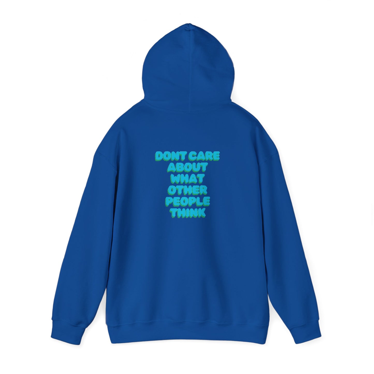 dont care about what other people think Sweatshirt