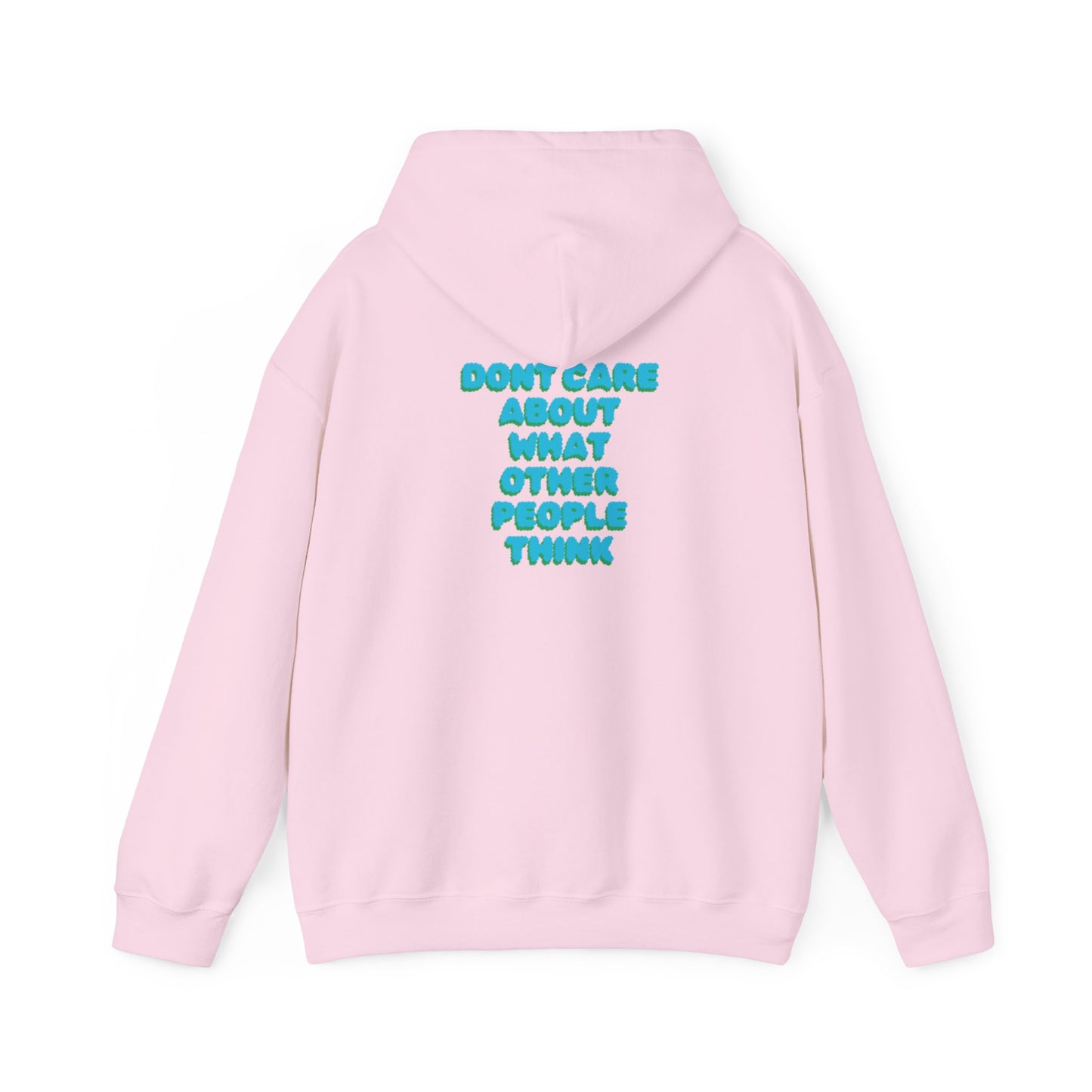 dont care about what other people think Sweatshirt